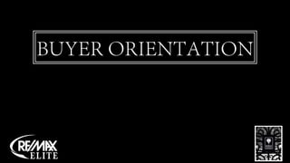 BUYER ORIENTATION
 