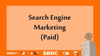 Search Engine
Marketing
(Paid)
 