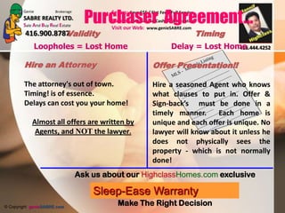 Searching MLS is only part of my Job!For Seller’sFor Buyer’sDaily Checking on MLSMaking appointments  Dealing with other agentsStaging your propertyKeeping Track of Market TrendsOffer PresentationNegotiating to get the best dealRemoving conditionsActual closingSecure buyers throughNet working with local Buyer’s agentsTelemarketingData base search for buyersAdvertising in local media’sInternet MarketingAnd more1/41/4Arranging Financing Pre-approvalDealing with Lawyer Dealing with AppraisersGetting Inspections doneHome Warranty if necessary1/4Keeping Track of Market TrendsAttending Seminars & up-grading1/4genieSABRE  SELLER’s  Flat Fee – No Commission$3000genieSABRE  BUYER’s  Commission Cash RebateMax. 50% 17