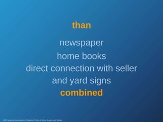 than 2008 National Association of Realtors Profile of Home Buyers and Sellers newspaper home books direct connection with seller and yard signs combined 