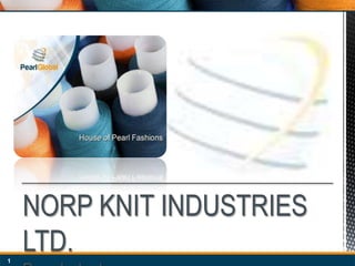 NORP KNIT INDUSTRIES
LTD.1
 