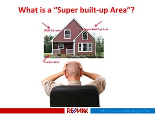 What is a “Super built-up Area”?
http://www.remax-mgm.com/
 