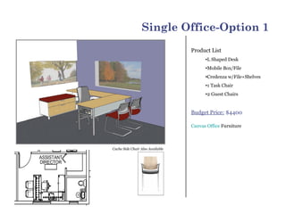 Single Office-Option 1
                                  Product List
                                        •L Shaped De...