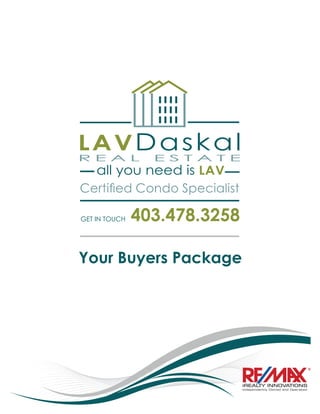 GET IN TOUCH   403.478.3258

Your Buyers Package
 