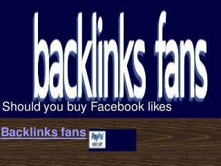 welcome to Backlinkfans.com

Should you buy Facebook likes

Backlinks fans

Company

LOGO

 
