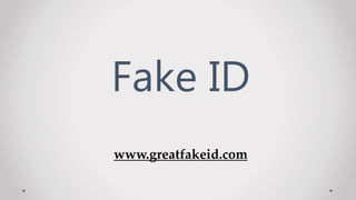Fake ID
www.greatfakeid.com
 