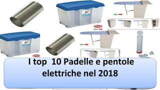 I top 10 Padelle e pentole
elettriche nel 2018
 