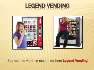 LEGEND VENDING

Buy healthy vending machines from Legend Vending

 