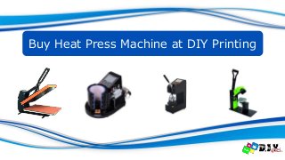 Buy Heat Press Machine at DIY Printing
 