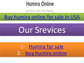 Buy humira online for sale in USA
Our Srevices
1. Humira for sale
2. buy humira online
 