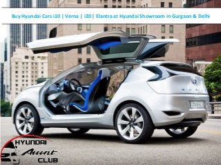 Buy Hyundai Cars i10 | Verna | i20 | Elantra at Hyundai Showroom in Gurgaon & Delhi
 