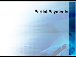 Partial Payments
 