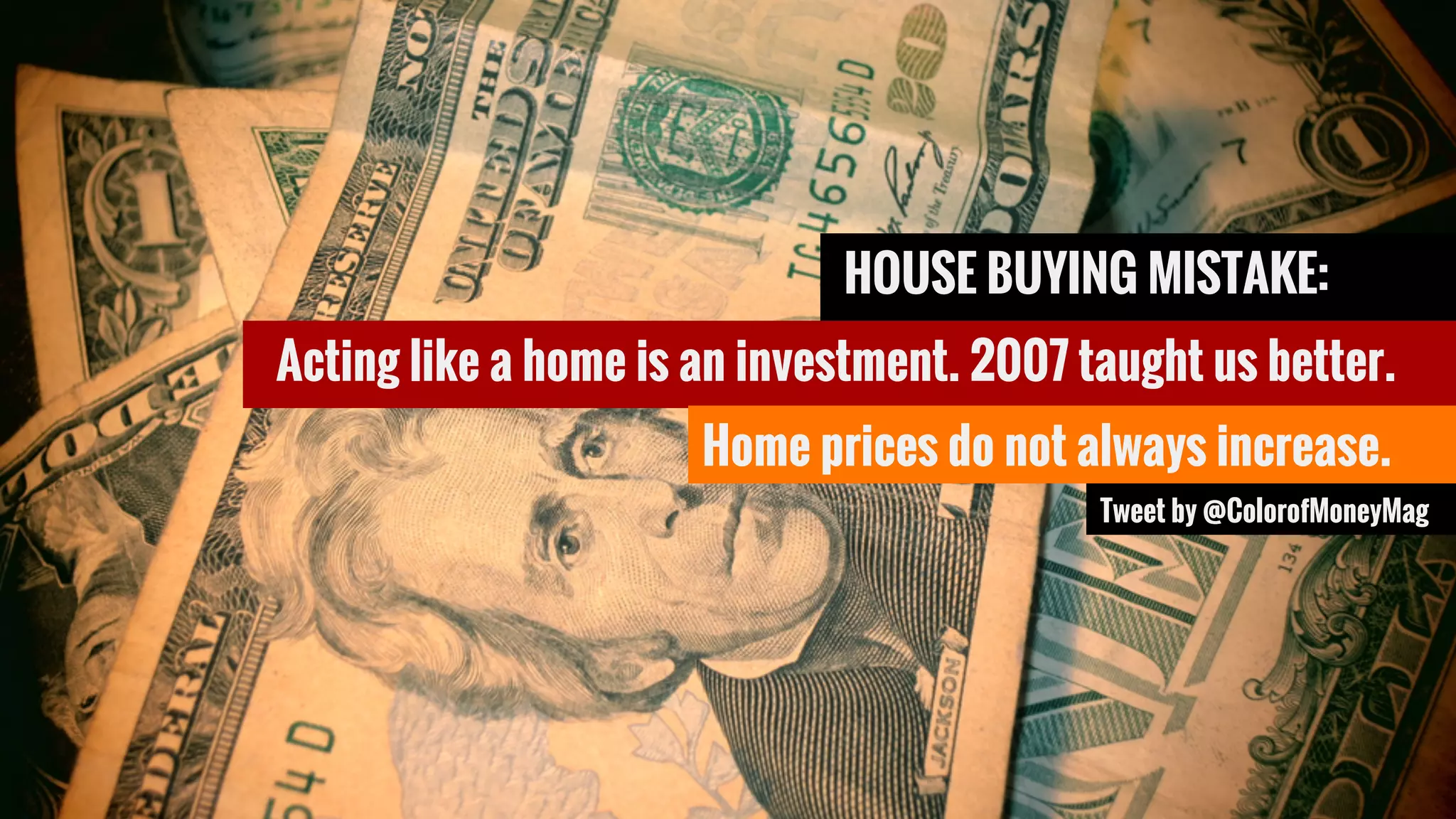 #CreditChat
HOUSE BUYING MISTAKE:
Acting like a home is an investment. 2007 taught us better.
Tweet by @ColorofMoneyMag
Home prices do not always increase.
 