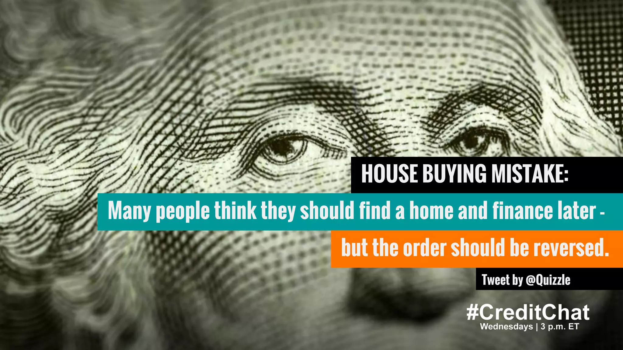 HOUSE BUYING MISTAKE:
Many people think they should find a home and finance later -
Tweet by @Quizzle
but the order should be reversed.
 