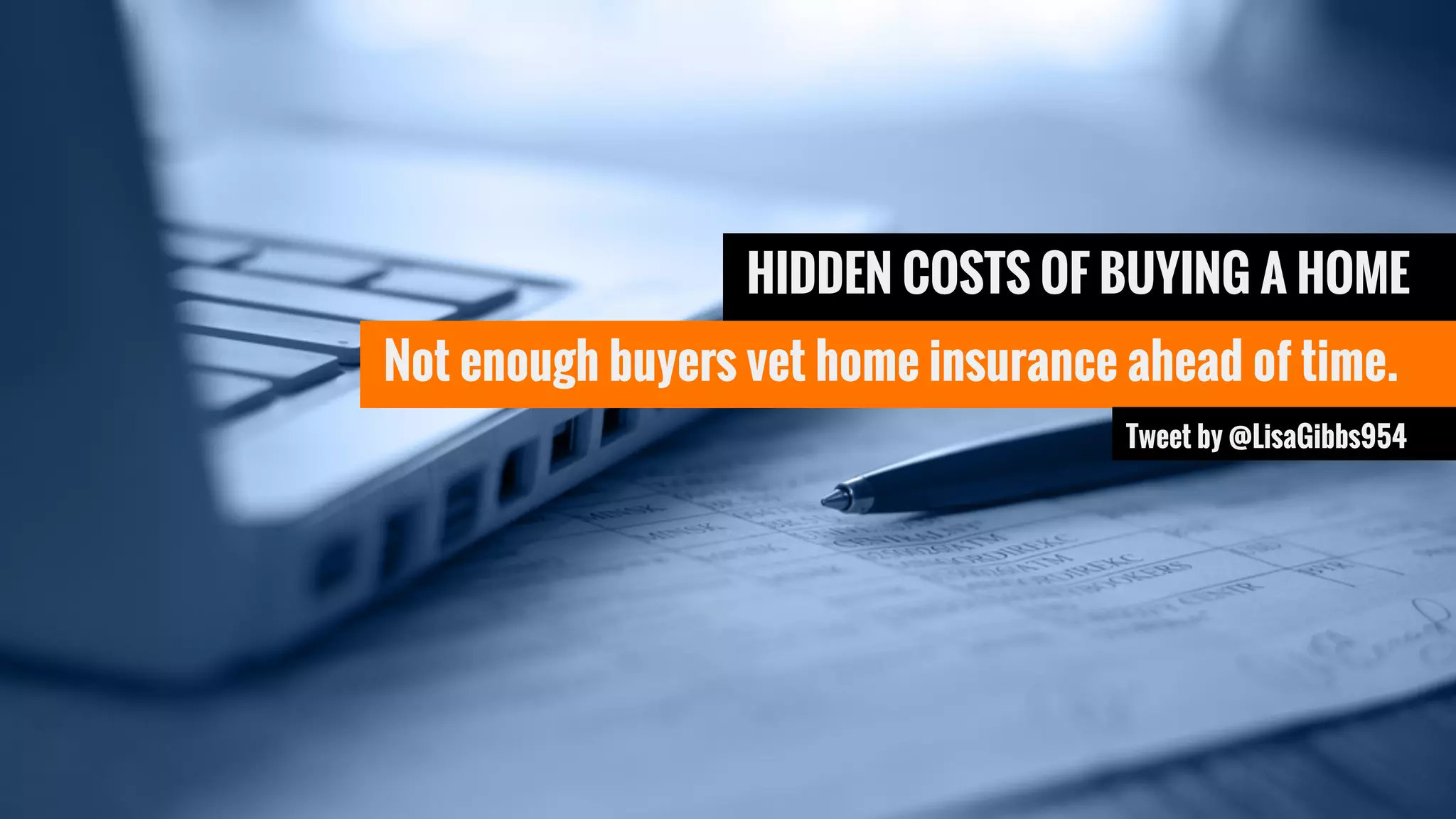 Hat tip to @BrokeMillennial
BrokeMillennial.com
#CreditChat
Wednesdays | 3 p.m. ET
HIDDEN COSTS OF BUYING A HOME
Not enough buyers vet home insurance ahead of time.
Tweet by @LisaGibbs954
 