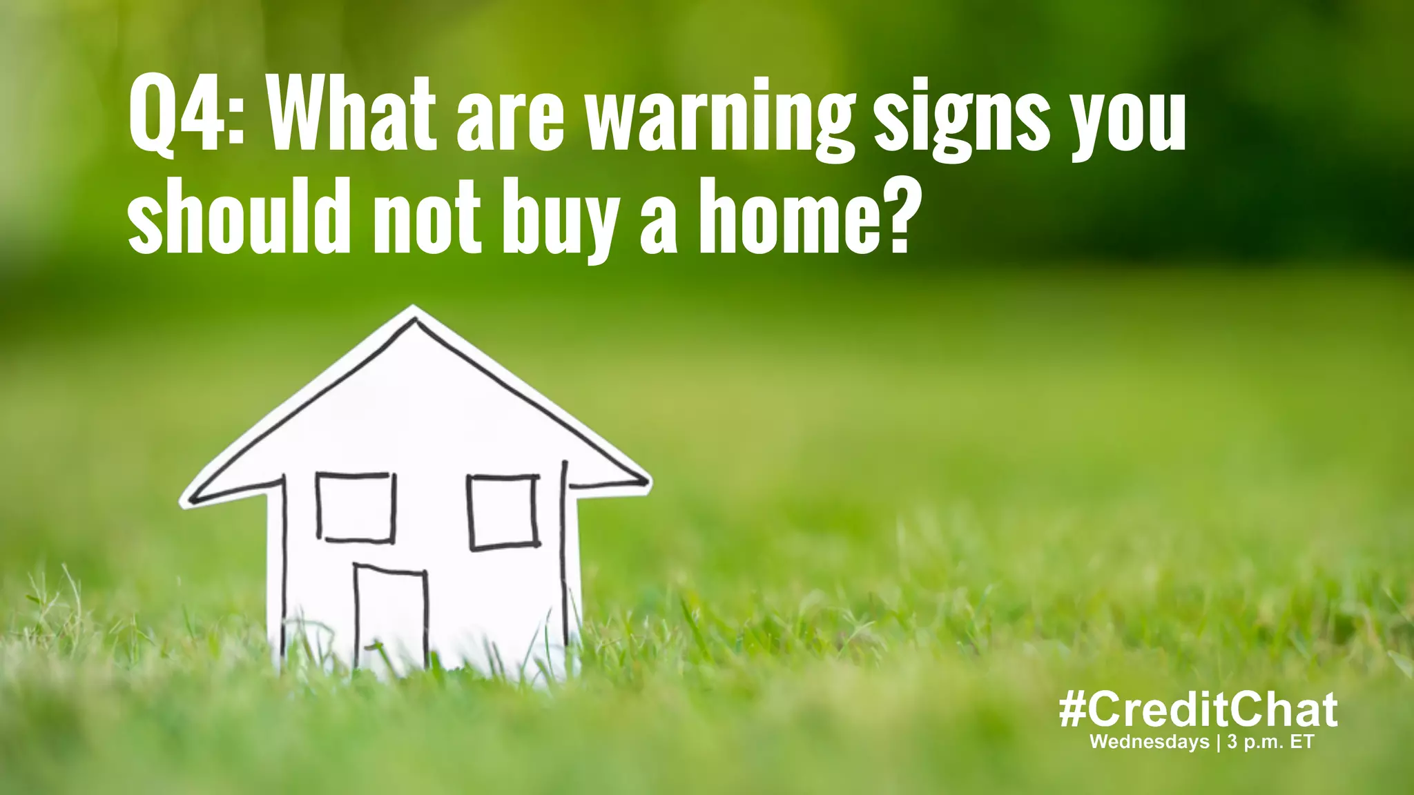 Hat tip to @BrokeMillennial
BrokeMillennial.com
Q4: What are warning signs you
should not buy a home?
 