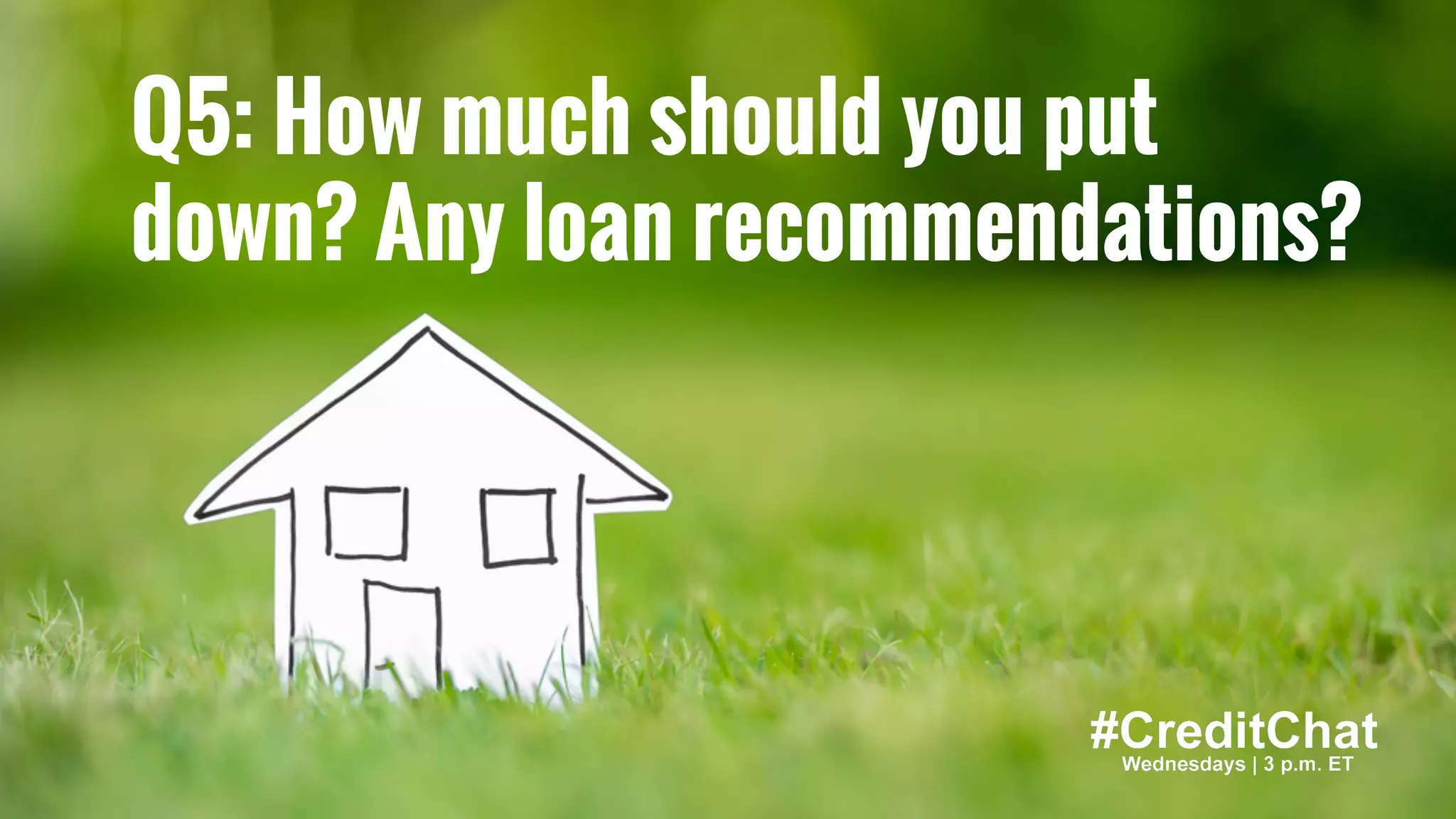 Hat tip to @BrokeMillennial
BrokeMillennial.com
Q5: How much should you put
down? Any loan recommendations?
 