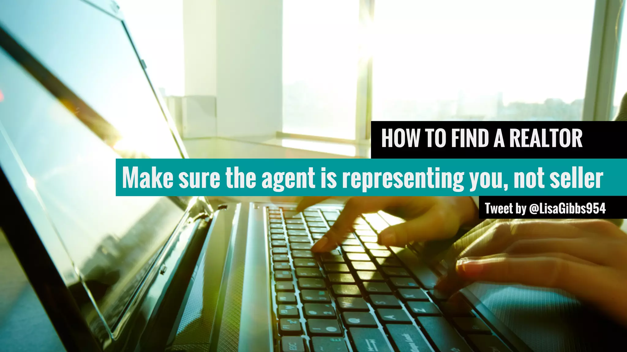 Hat tip to @BrokeMillennial
BrokeMillennial.com
Q3: Any favorite apps or sites to
help you research a home?
#CreditChat
Wednesdays | 3 p.m. ET
HOW TO FIND A REALTOR
Make sure the agent is representing you, not seller
Tweet by @LisaGibbs954
 