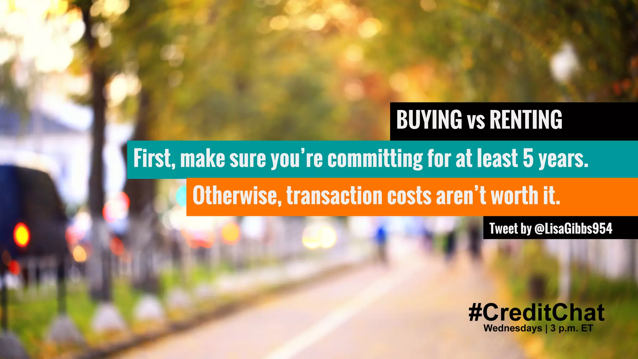 #CreditChat
BUYING vs RENTING
First, make sure you’re committing for at least 5 years.
Tweet by @LisaGibbs954
Otherwise, transaction costs aren’t worth it.
 