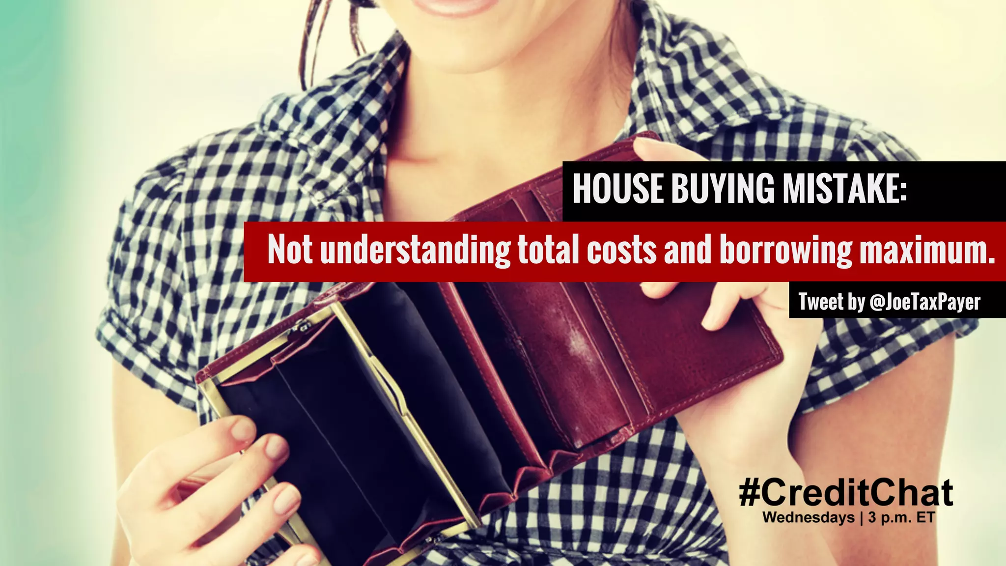 #CreditChat
HOUSE BUYING MISTAKE:
Not understanding total costs and borrowing maximum.
Tweet by @JoeTaxPayer
 