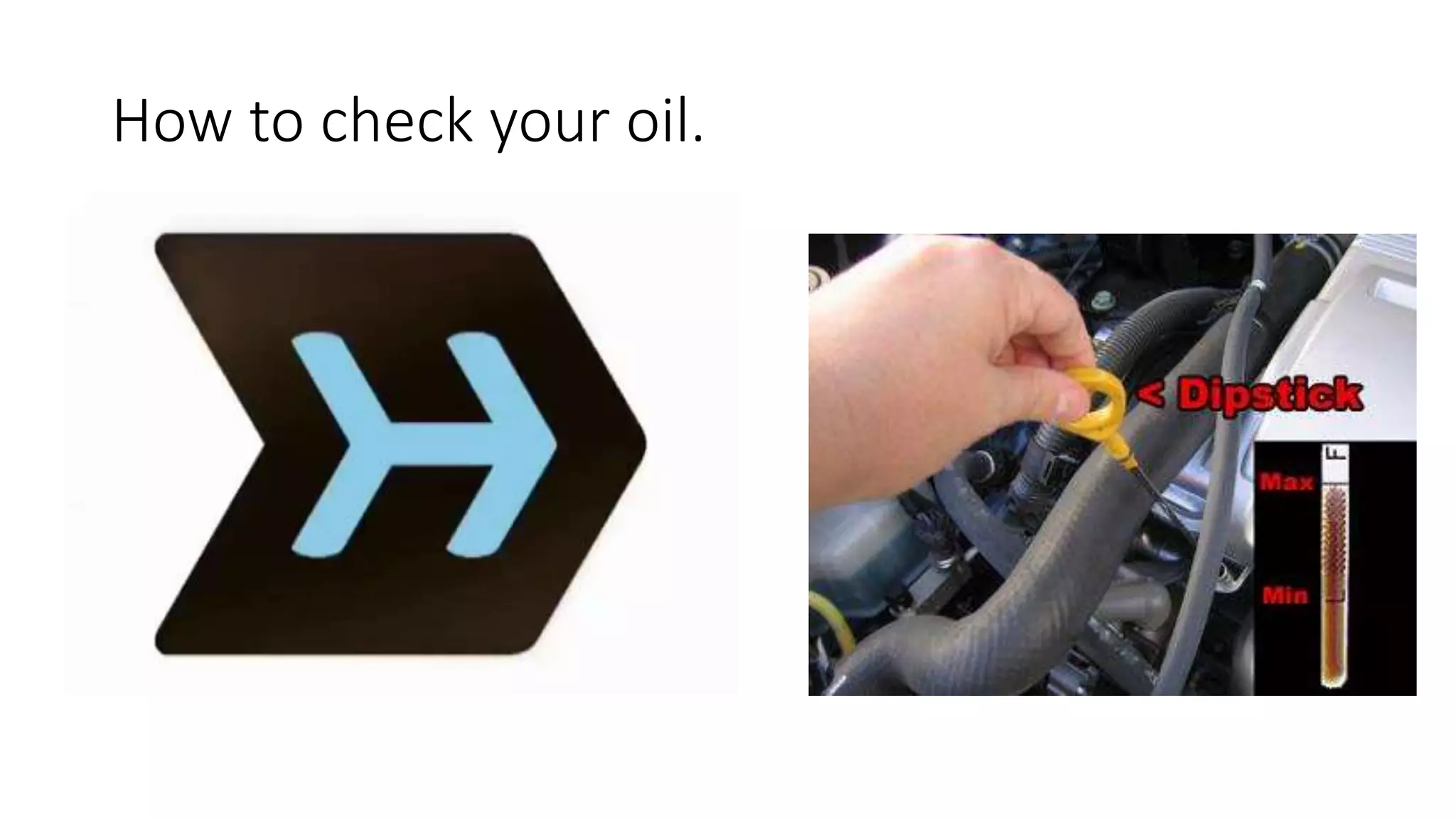 How to check your oil.
 