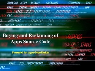Buying and Reskinning of
Apps Source Code
 