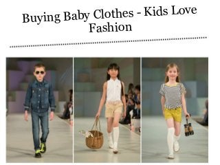 Buying Baby Clothes - Kids Love
Fashion
 