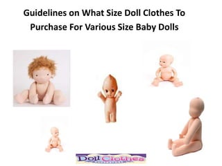 Guidelines on What Size Doll Clothes To
 Purchase For Various Size Baby Dolls
 