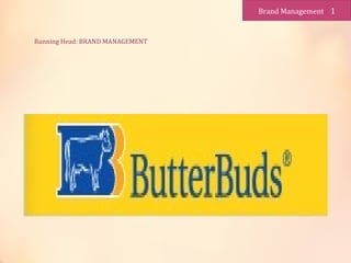 Running Head: BRAND MANAGEMENT
Brand Management 1
 