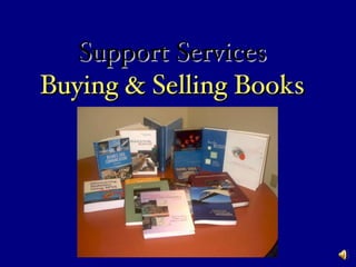 Support Services Buying & Selling Books 