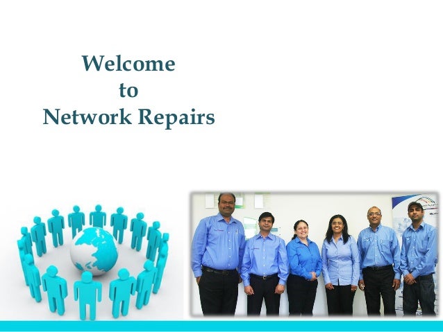 Welcome
to
Network Repairs
 