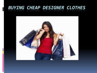 Buying Cheap Designer Clothes 