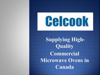 Supplying High-
Quality
Commercial
Microwave Ovens in
Canada
 