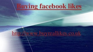 Buying facebook likes

http://www.buyreallikes.co.uk

 