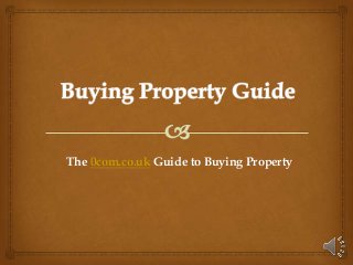 The 0com.co.uk Guide to Buying Property
 