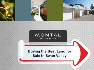Buying the Best Land for
Sale in Swan Valley
 
