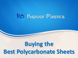 Buying the
Best Polycarbonate Sheets
 