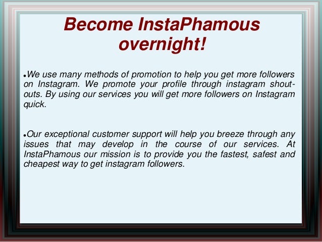 3 become instaphamous overnight we use many methods of promotion to help you get more followers on instagram - do promotions on instagram get you followers