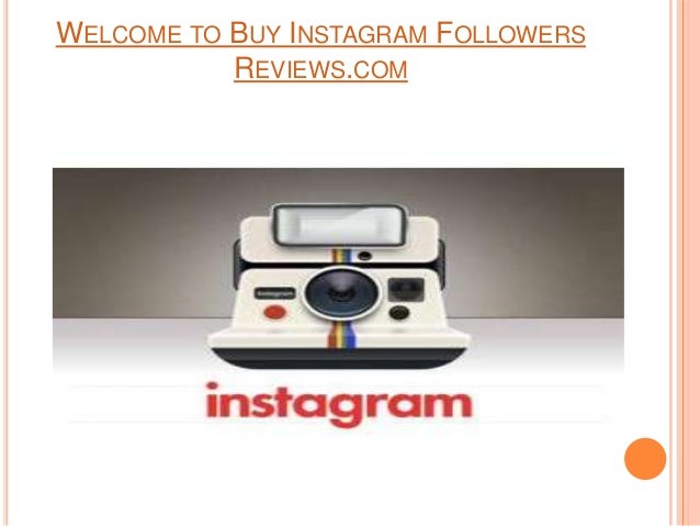 Buy Instagram Followers Reviews Buy Instagram Followers Reviews - 638 x 479 jpeg 47kB