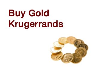 Buy Gold
Krugerrands

 