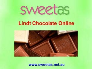 Lindt Chocolate Online
www.sweetas.net.au
 