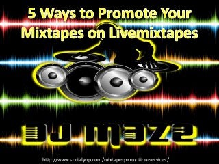http://www.socialyup.com/mixtape-promotion-services/
 