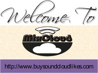 http://www.buysoundcloudlikes.comhttp://www.buysoundcloudlikes.com
 