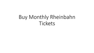 Buy Monthly Rheinbahn
Tickets
 