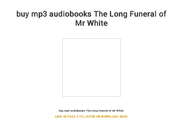 Buy Mp3 Audiobooks The Long Funeral Of Mr White - 