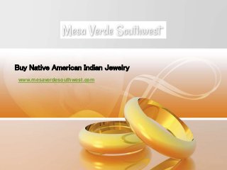 Buy Native American Indian Jewelry
www.mesaverdesouthwest.com
 