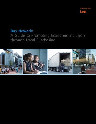 Buy Newark:
A Guide to Promoting Economic Inclusion
through Local Purchasing
 