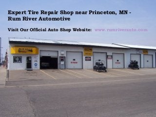 Expert Tire Repair Shop near Princeton, MN -
Rum River Automotive
Visit Our Official Auto Shop Website: www.rumriverauto.com
 