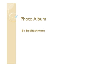 Photo Album

By Bedbathmore
 