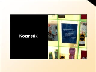 Kozmetik
 